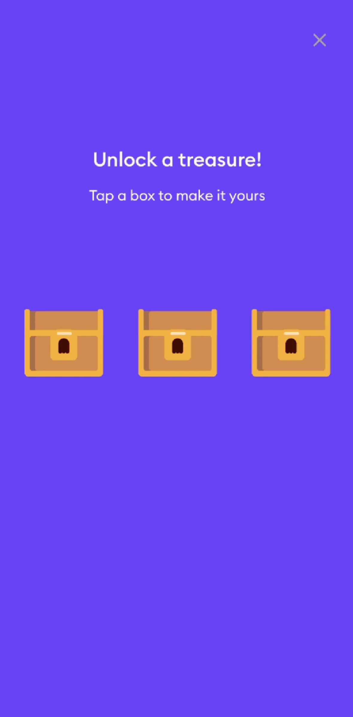 Ahead Screen screen in the Unlocking a treasure flow