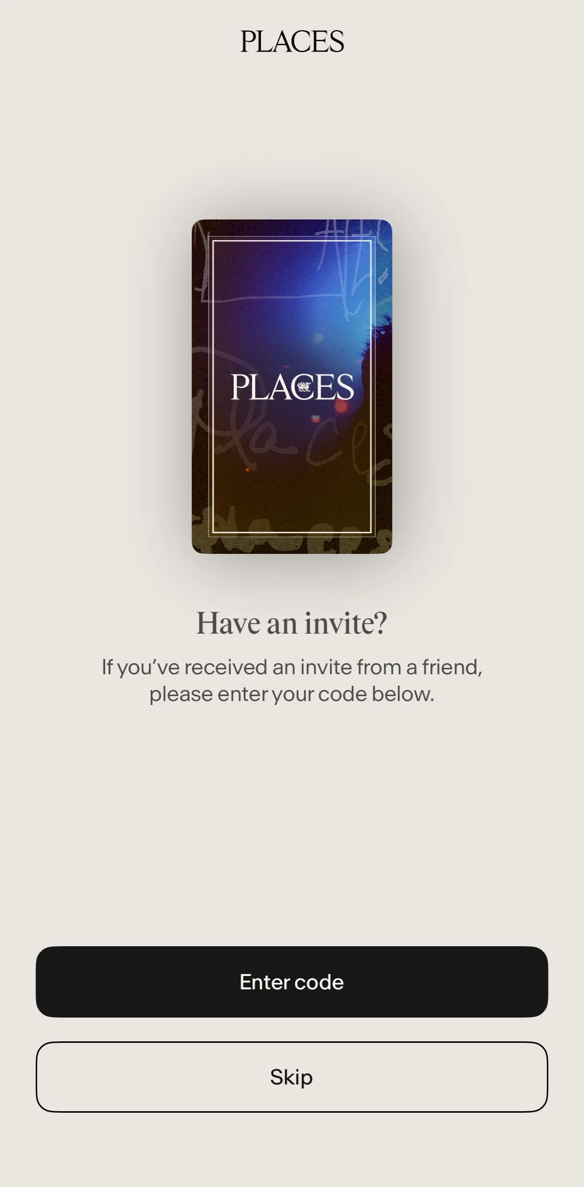 Places Screen screen in the Enter an invite code flow